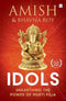 Idols : Unearthing the Power of Murti Puja Paperback – 16 October 2023