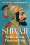 SHIVAJI: India's Great Warrior King