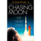 CHASING THE MOON: THE STORY OF THE SPACE RACE - FROM ARTHUR C. CLARKE TO THE APOLLO LANDINGS