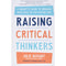 RAISING CRITICAL THINKERS: A PARENT'S GUIDE TO GROWING WISE KIDS IN THE DIGITAL AGE