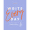 WRITE EVERY DAY: DAILY PRACTICE TO KICKSTART YOUR CREATIVE WRITING