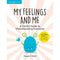 MY FEELINGS AND ME: A CHILD'S GUIDE TO UNDERSTANDING EMOTIONS