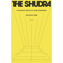 THE SHUDRA: A PHILOSOPHICAL NARRATIVE OF INDIAN SUPERHUMANSIAM