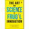 THE ART AND SCIENCE OF FRUGAL INNOVATION