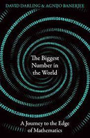THE BIGGEST NUMBER IN THE WORLD : A Journey to the Edge of Mathematics