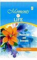 MOMENTS OF LIFE WONDERFUL AND AWESOME - Odyssey Online Store