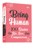 BEING HUMAN 100 QUOTES ON LIFE LOVE AND COMPASSION - Odyssey Online Store