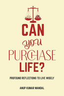 CAN YOU PURCHASE LIFE? : PROFOUND REFLECTIONS TO LIVE WISELY - Odyssey Online Store