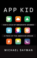 APP KID - HOW A CHILD OF IMMIGRANTS GRABBED A PIECE OF THE AMERICAN DREAM - Odyssey Online Store