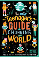 THE TEENAGERS GUIDE TO CHANGING THE WORLD - Odyssey Online Store