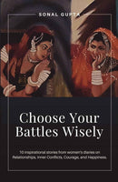 CHOOSE YOUR BATTLES WISELY