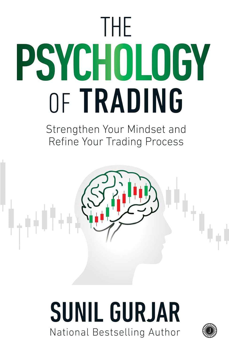 The Psychology of Trading: Strengthen Your Mindset and Refine Your Trading Process