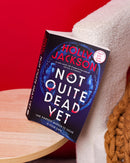 NOT QUITE DEAD YET - Odyssey Online Store