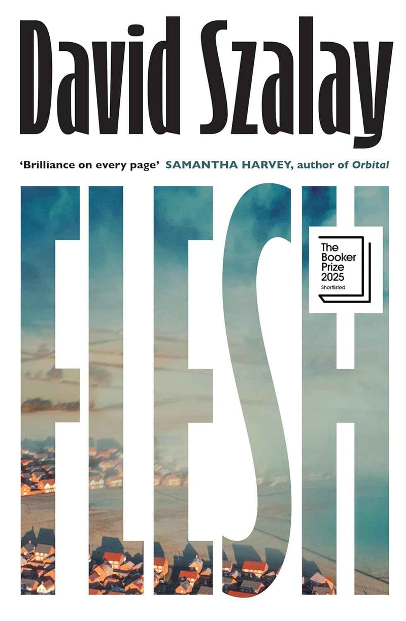 Flesh | By David Szalay | WINNER OF THE BOOKER PRIZE 2025