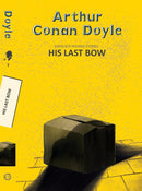 HIS LAST BOW SOME REMINISCENCES OF SHERLOCK HOLMES - Odyssey Online Store