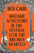 MADAME SOSOSTRIS AND THE FESTIVAL FOR THE BROKEN-HEARTED