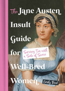 THE JANE AUSTEN INSULT GUIDE FOR WELL BRED WOMEN