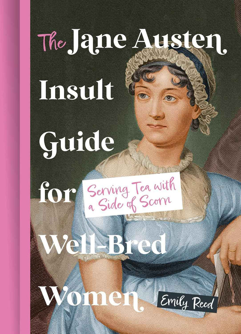 THE JANE AUSTEN INSULT GUIDE FOR WELL BRED WOMEN