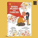 WHEN MUMMY HAD CANCER