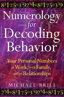 NUMEROLOGY FOR DECODING BEHAVIOR: YOUR PERSONAL NUMBERS AT WORK, WITH FAMILY, AND IN RELATIONSHIPS - Odyssey Online Store