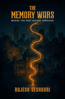 THE MEMORY WARS: WHERE THE PAST BLEEDS THROUGH