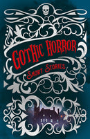 GOTHIC HORROR SHORT STORIES - Odyssey Online Store