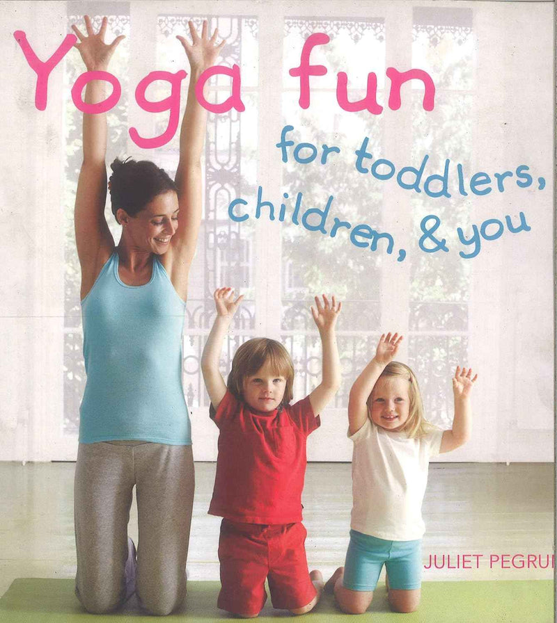 Yoga Fun for Toddlers, Children , & You