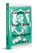 COURTESANS DONT READ NEWSPAPERS