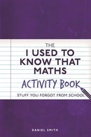 THE I USED TO KNOW THAT MATHS ACTIVITY BOOK - Odyssey Online Store