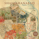 SHAHJAHANABAD MAPPING A MUGHAL CITY - Odyssey Online Store