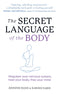 THE SECRET LANGUAGE OF THE BODY