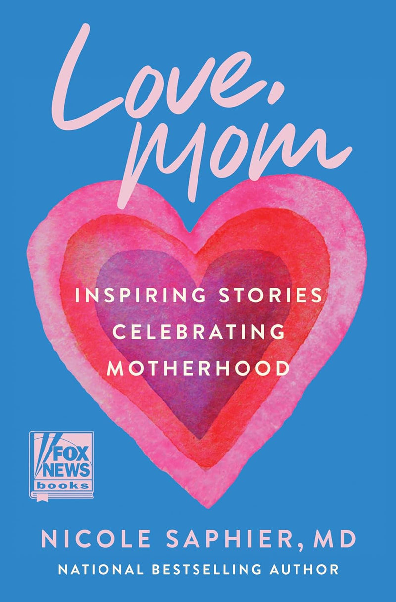 LOVE, MOM INSPIRING STORIES CELEBRATING MOTHERHOOD