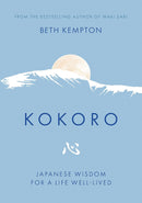 KOKORO JAPANESE WISDOM FOR A LIFE WELL LIVED - Odyssey Online Store
