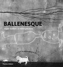 BALLENESQUE ROGER BALLEN A RETROSPECTIVE