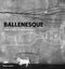 BALLENESQUE ROGER BALLEN A RETROSPECTIVE