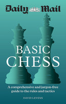 DAILY MAIL BASIC CHESS A COMPREHENSIVE AND JARGON FREE GUIDE TO THE RULES AND TACTICS - Odyssey Online Store