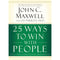 25 WAYS TO WIN WITH PEOPLE : HOW TO MAKE OTHERS FEEL LIKE A MILLION BUCKS