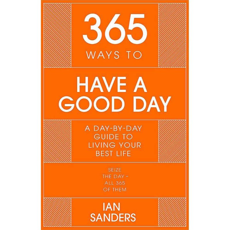 365 WAYS TO HAVE A GOOD DAY
