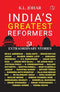 INDIAS GREATEST REFORMERS