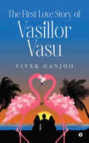 THE FIRST LOVE STORY OF VASILLOR VASU - Odyssey Online Store