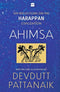 Ahimsa : 100 Reflections on the Harappan Civilization