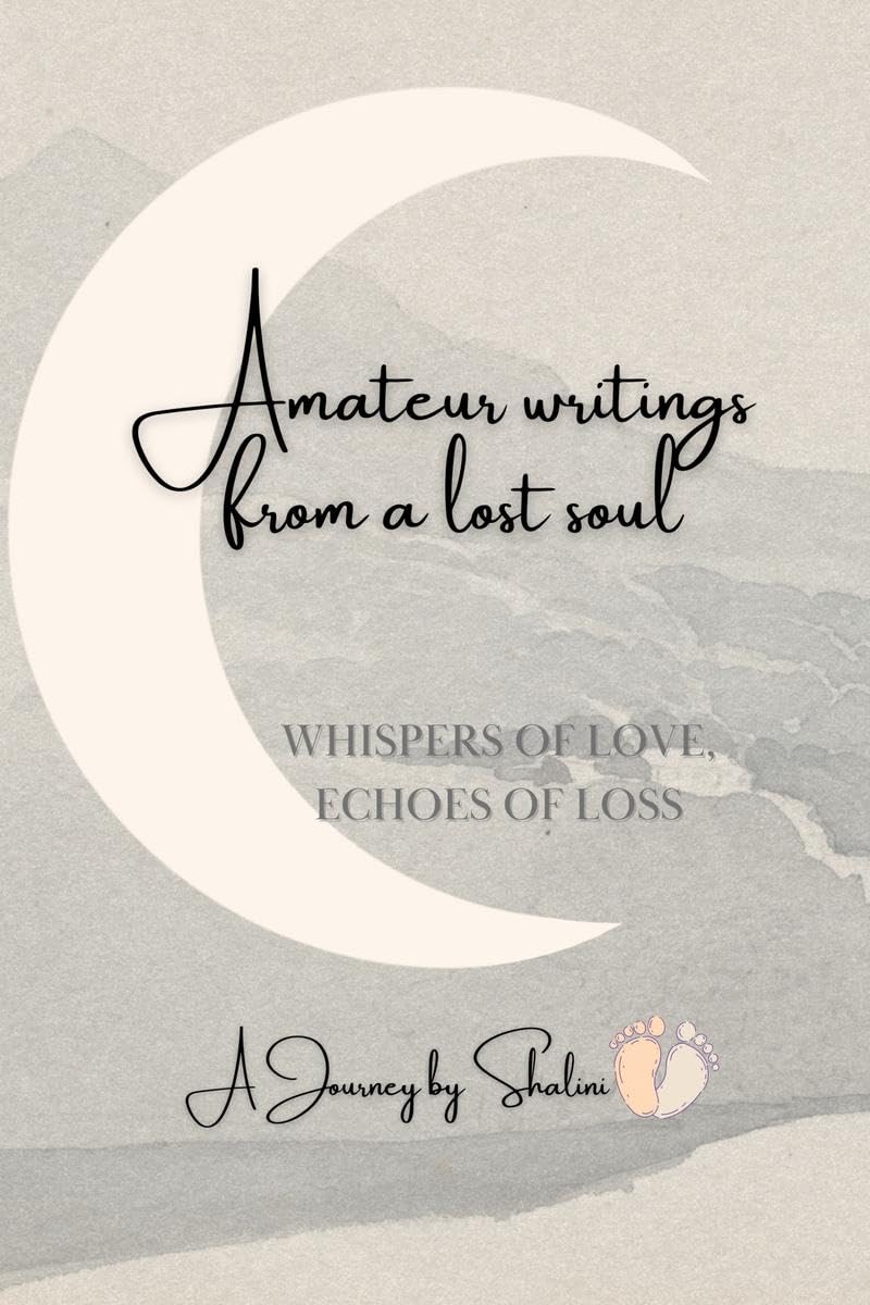 AMATEUR WRITINGS FROM A LOST SOUL