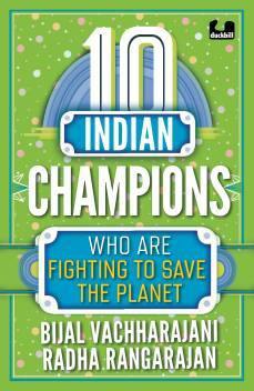 10 INDIAN CHAMPIONS WHO ARE FIGHTING TO SAVE THE PLANET - Odyssey Online Store