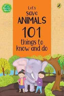 101 THINGS TO KNOW AND DO LETS SAVE ANIMALS