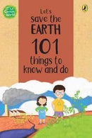 101 THINGS TO KNOW AND DO LETS SAVE THE EARTH