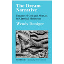 THE DREAM NARRATIVE : THE DREAMS OF GOD AND MORTALS IN CLASSICAL HINDUISM