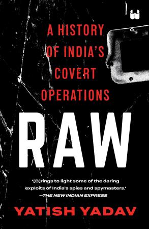RAW : A HISTORY OF INDIAS COVERT OPERATION