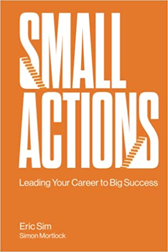 SMALL ACTIONS  : Leading Your Career to Big Success