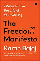THE FREEDOM MANIFESTO: 7 RULES TO LIVE A LIFE OF YOUR CALLING