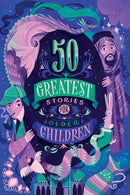 50 GREATEST STORIES FOR OLDER CHILDREN - Odyssey Online Store